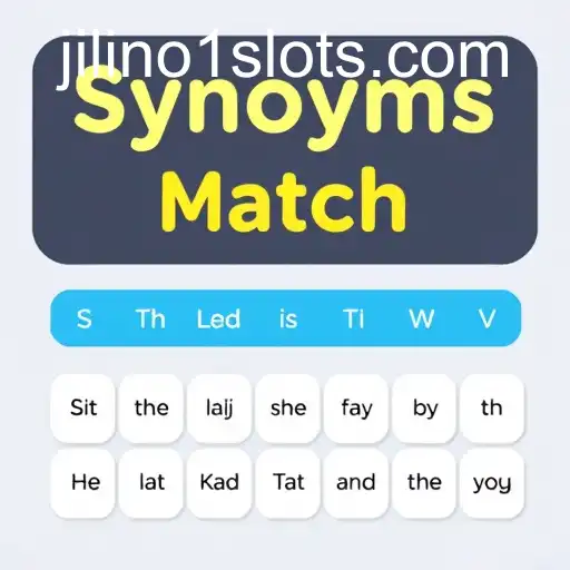 Exploring the Engaging World of 'Synonyms Match' on Jilino1